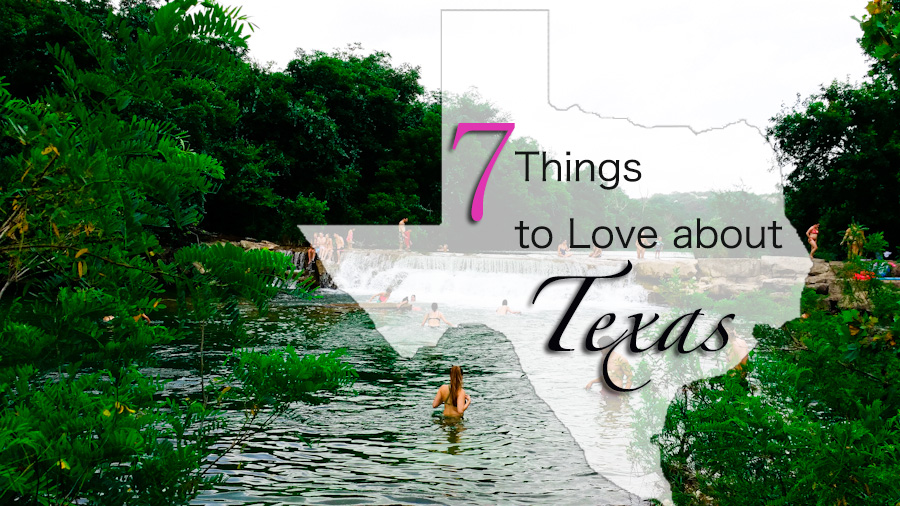 7 Things to Love about Texas