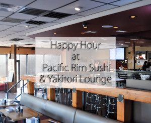 Pacific Rim Sushi & Yakitori Lounge >> Girl Eats World