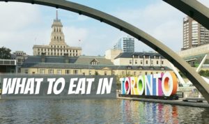 What to Eat in Toronto